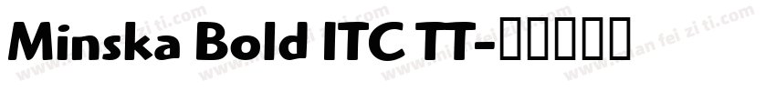 Minska Bold ITC TT字体转换